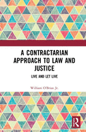 Cover of A Contractarian Approach to Law and Justice: Live and Let Live