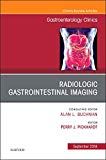 Cover of Gastrointestinal Imaging, an Issue of Gastroenterology Clinics of North America: Volume 47-3