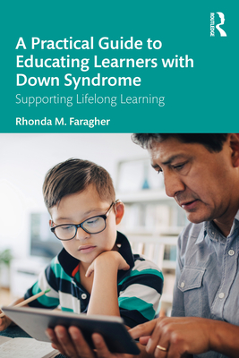 Cover of A Practical Guide to Educating Learners with Down Syndrome: Supporting Lifelong Learning