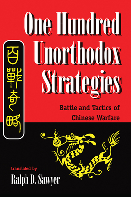 Cover of One Hundred Unorthodox Strategies: Battle And Tactics Of Chinese Warfare