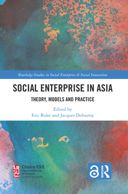 Cover of Social Enterprise in Asia: Theory, Models and Practice