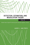 Cover of Detection, Estimation, and Modulation Theory, Part III: Radar-Sonar Signal Processing and Gaussian Signals in Noise
