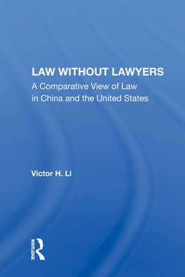 Cover of Law Without Lawyers: A Comparative View of Law in China and the United States