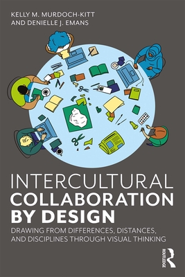 Cover of Intercultural Collaboration by Design: Drawing from Differences, Distances, and Disciplines Through Visual Thinking