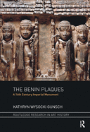 Cover of The Benin Plaques: A 16th Century Imperial Monument