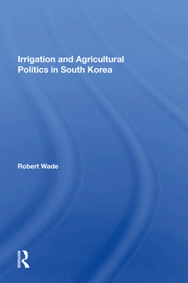 Cover of Irrigation and Agricultural Politics in South Korea
