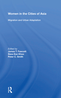 Cover of Women in the Cities of Asia: Migration and Urban Adaptation