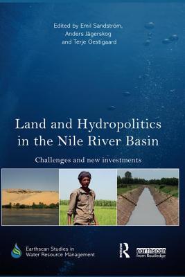 Cover of Land and Hydropolitics in the Nile River Basin: Challenges and new investments