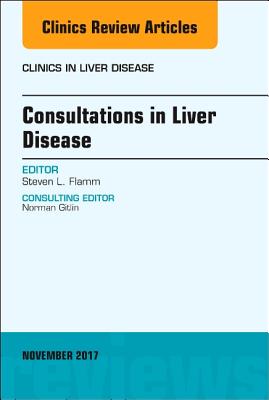 Cover of Consultations in Liver Disease, an Issue of Clinics in Liver Disease: Volume 21-4