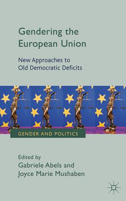 Cover of Gendering the European Union: New Approaches to Old Democratic Deficits (2012)