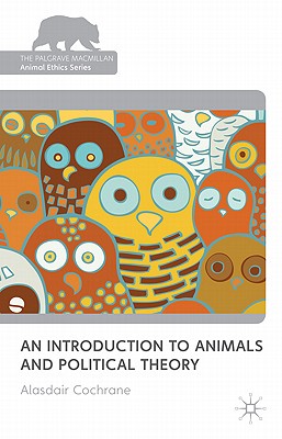 Cover of An Introduction to Animals and Political Theory (2010)