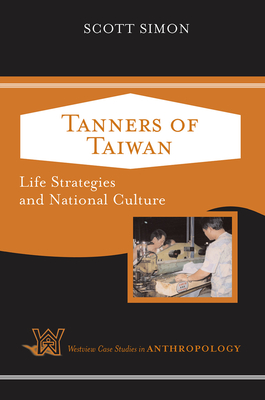 Cover of Tanners of Taiwan: Life Strategies and National Culture