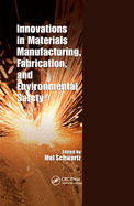 Cover of Innovations in Materials Manufacturing, Fabrication, and Environmental Safety