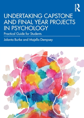Cover of Undertaking Capstone and Final Year Projects in Psychology: Practical Guide for Students