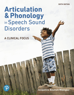 Cover of Articulation and Phonology in Speech Sound Disorders: A Clinical Focus