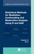 Cover of Statistical Methods for Mediation, Confounding and Moderation Analysis Using R and SAS
