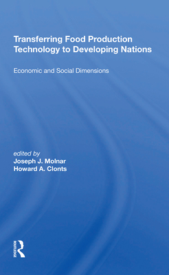Cover of Transferring Food Production Technology to Developing Nations: Economic and Social Dimensions