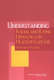 Cover of Understanding Racial and Ethnic Differences in Health in Late Life: A Research Agenda
