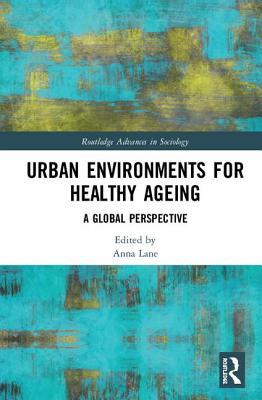 Cover of Urban Environments for Healthy Ageing: A Global Perspective