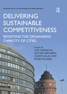 Cover of Delivering Sustainable Competitiveness: Revisiting the Organising Capacity of Cities