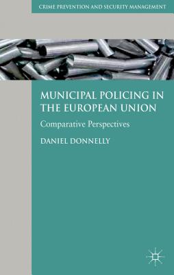 Cover of Municipal Policing in the European Union: Comparative Perspectives