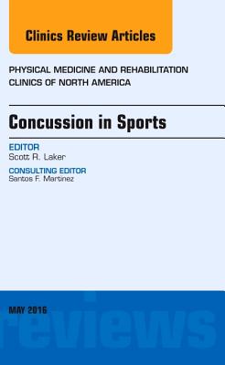 Cover of Concussion in Sports, an Issue of Physical Medicine and Rehabilitation Clinics of North America: Volume 27-2