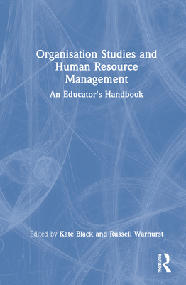 Cover of Organisation Studies and Human Resource Management: An Educator's Handbook