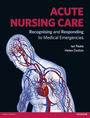 Cover of Acute Nursing Care: Recognising and Responding to Medical Emergencies