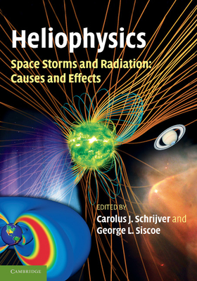Cover of Heliophysics: Space Storms and Radiation: Causes and Effects