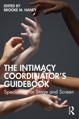 Cover of The Intimacy Coordinator's Guidebook: Specialties for Stage and Screen