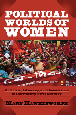 Cover of Political Worlds of Women: Activism, Advocacy, and Governance in the Twenty-First Century