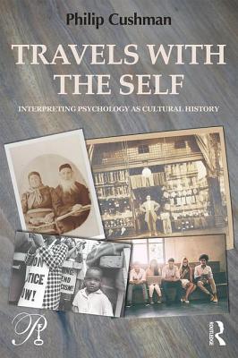 Cover of Travels with the Self: Interpreting Psychology as Cultural History