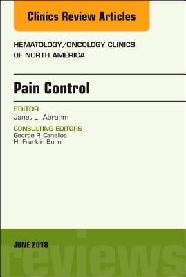 Cover of Pain Control, an Issue of Hematology/Oncology Clinics of North America: Volume 32-3