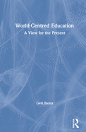 Cover of World-Centred Education: A View for the Present
