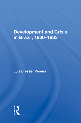 Cover of Development and Crisis in Brazil, 1930-1983