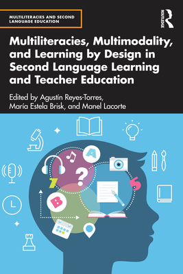 Cover of Multiliteracies, Multimodality, and Learning by Design in Second Language Learning and Teacher Education