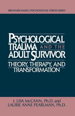 Cover of Psychological Trauma and Adult Survivor Theory: Therapy and Transformation