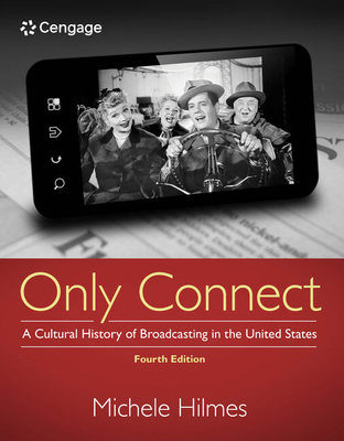 Cover of Only Connect: A Cultural History of Broadcasting in the United States