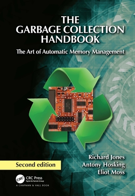 Cover of The Garbage Collection Handbook: The Art of Automatic Memory Management