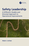 Cover of Safety Leadership: A Different, Doable and Directed Approach to Operational Improvements