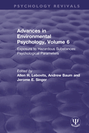 Cover of Advances in Environmental Psychology, Volume 6: Exposure to Hazardous Substances: Psychological Parameters