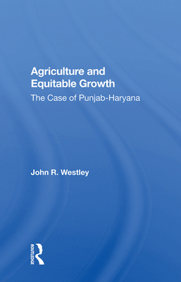 Cover of Agriculture and Equitable Growth: The Case of Punjab-Haryana