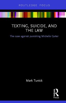 Cover of Texting, Suicide, and the Law: The case against punishing Michelle Carter