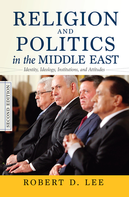 Cover of Religion and Politics in the Middle East: Identity, Ideology, Institutions, and Attitudes
