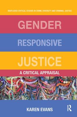 Cover of Gender Responsive Justice: A Critical Appraisal