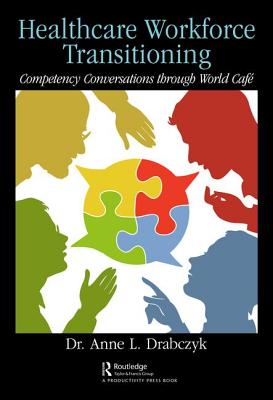 Cover of Healthcare Workforce Transitioning: Competency Conversations through World Caf�