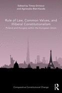 Cover of Rule of Law, Common Values, and Illiberal Constitutionalism: Poland and Hungary Within the European Union