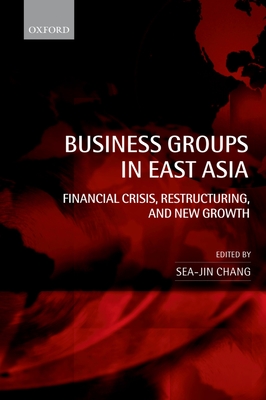Cover of Business Groups in East Asia: Financial Crisis, Restructuring, and New Growth