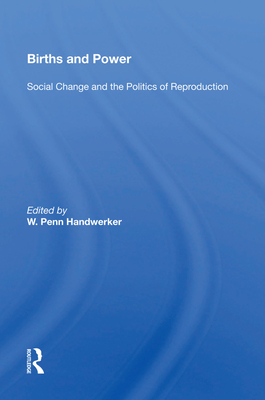 Cover of Births and Power: Social Change and the Politics of Reproduction