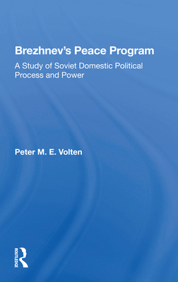 Cover of Brezhnev's Peace Program: A Study of Soviet Domestic Political Process and Power